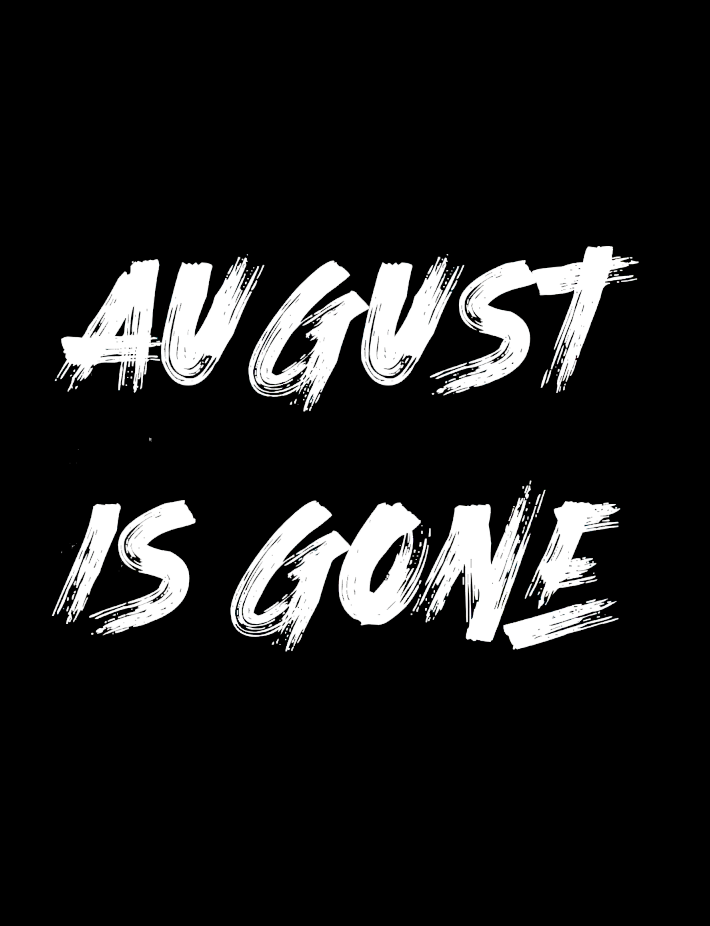August Is Gone